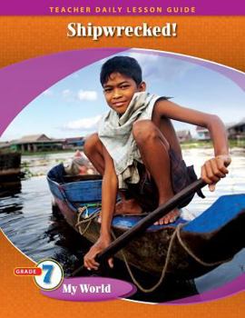 Paperback Pathways Grade 7 My World Unit: Shipwrecked: The True Adventures of a Japanese Boy Daily Lesson Guide + Teacher Resources 6 Year License Book