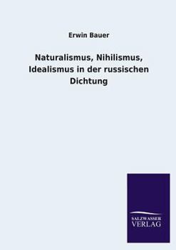Paperback Naturalismus, Nihilismus, Idealismus in der russischen Dichtung [German] Book
