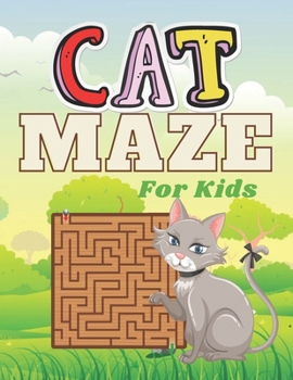 Paperback CAT MAZE For Kids: A challenging Cat and fun maze for kids by solving mazes Book