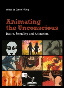 Paperback Animating the Unconscious: Desire, Sexuality, and Animation Book