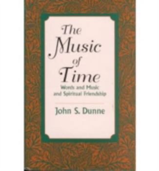 Hardcover Music of Time: Words and Music and Spiritual Friendship Book