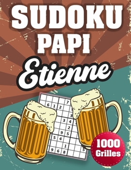 Paperback SUDOKU PAPI Etienne: 1000 Sudokus avec solutions niveau facile, moyen et difficile cadeau original à offrir a votre papy [French] Book
