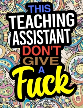 Paperback This Teaching Assistant Don't Give A Fuck Coloring Book