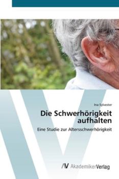 Paperback Die Schwerhörigkeit aufhalten [German] Book