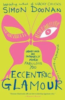 Paperback Eccentric Glamour: Creating an Insanely More Fabulous You Book