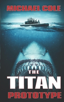 Paperback The Titan Prototype: A Deep Sea Thriller Book