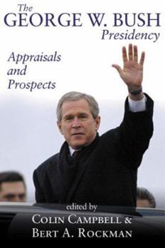 Paperback The George W. Bush Presidency: Appraisals and Prospects Book