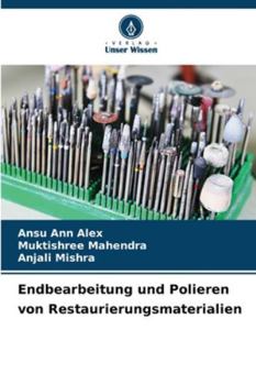 Endbearbeitung und Polieren von Restaurierungsmaterialien