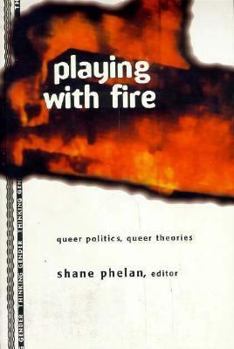 Playing with Fire: Queer Politics, Queer Theories - Book  of the Thinking Gender