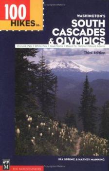 Paperback 100 Hikes in Washington's South Cascades and Olympics: Chinook Pass, White Pass, Goat Rocks, Mount St. Helens, Mount Adams Book