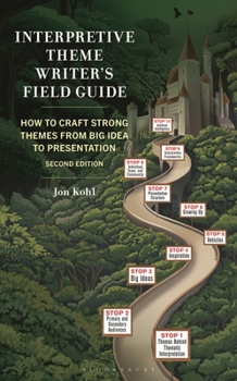 Hardcover Interpretive Theme Writer's Field Guide: How to Craft Strong Themes from Big Idea to Presentation Book