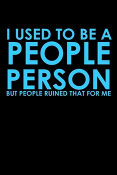 I used to be a people person but people ruined that for me: 110 Game Sheets - 660 Tic-Tac-Toe Blank Games | Soft Cover Book for Kids for Traveling & ... | 6 x 9 in | 15.24 x 22.86 cm | Single Player