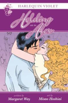 Paperback Harlequin Violet: Holding On To Alex Book
