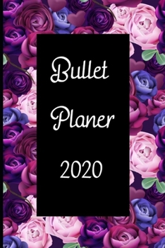 Bullet Planer 2020: Terminplaner für das Jahr 2020 mit Punkteraster (German Edition)