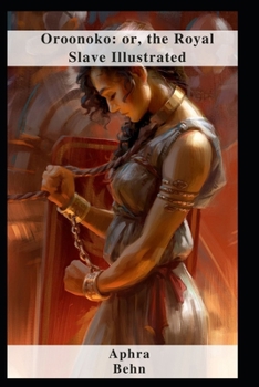 Oroonoko: or, the Royal Slave Illustrated