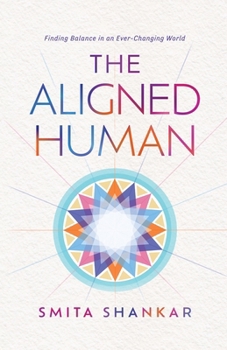Paperback The Aligned Human: Finding Balance in an Ever-Changing World Book