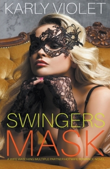 Paperback Swingers Mask - A Wife Watching Multiple Partner Hotwife Romance Novel Book