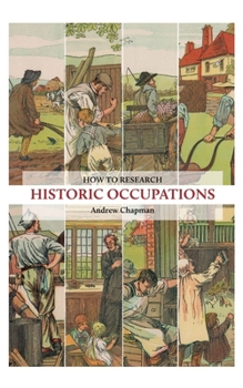 Paperback How to Research Historic Occupations: A guide for family history researchers Book