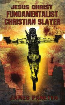 Paperback Jesus Christ Fundamentalist Christian Slayer Book