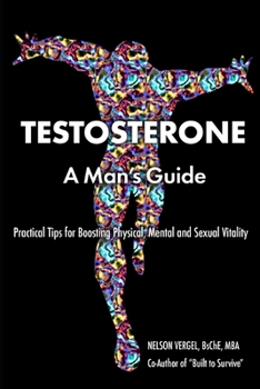 Paperback Testosterone: A Man's Guide- Second Edition Book