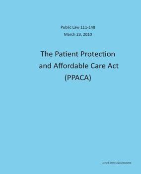 Public Law 111-148 March 23, 2010 The Patient Protection and Affordable Care Act