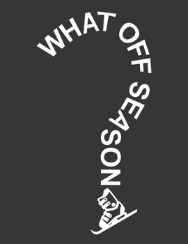 Trainingsbuch für Skifahrer: Stetige Verbesserung mit diesem Trainigstagebuch ? Vorlage für über 100 Trainigstage ? Planen, üben, umsetzen ? A4+ Format ? Motiv: Ski - What off season (German Edition)