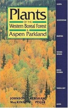 Paperback Plants of the Western Boreal Forest and Aspen Parkland: Including Alberta, Saskatchewan and Manitoba Book
