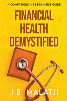 Paperback Financial Health Demystified: A Comprehensive Beginner's Guide Book