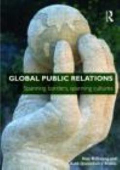 Paperback Global Public Relations: Spanning Borders, Spanning Cultures Book