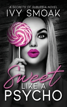 Sweet Like a Psycho - Book #2 of the Secrets of Suburbia