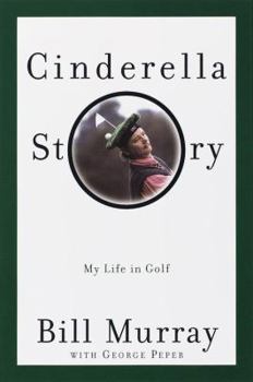 Hardcover Cinderella Story: My Life in Golf Book