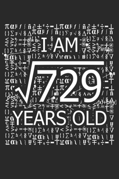 Paperback I Am 729 Years Old: I Am Square Root of 729 27 Years Old Math Line Notebook Book