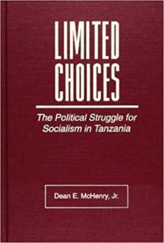 Paperback Limited Choices: The Political Struggle for Socialism in Tanzania Book