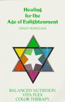 Paperback Healing for the Age of Enlightenment: Balanced Nutrition Vita Flex Color Therapy Book