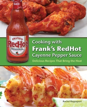 Paperback Cooking with Frank's Redhot Cayenne Pepper Sauce: Delicious Recipes That Bring the Heat Book