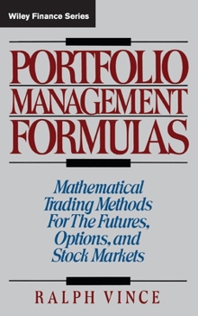 Hardcover Portfolio Management Formulas: Mathematical Trading Methods for the Futures, Options, and Stock Markets Book