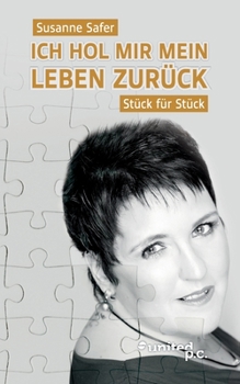 Paperback Ich hol mir mein Leben zurück - Stück für Stück [German] Book