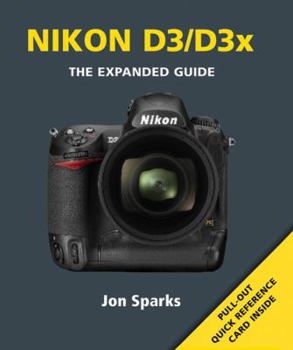 Paperback Nikon D3 & D3x: The Expanded Guide [With Pull-Out Quick Reference Card] Book