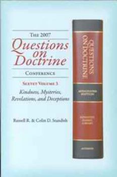 Perfect Paperback The 2007 "Questions on Doctrine" Conference Vol. 3 Kindness, Mysteries, Revelations, and Deceptions Book