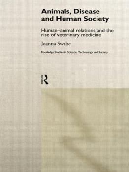 Paperback Animals, Disease and Human Society: Human-animal Relations and the Rise of Veterinary Medicine Book