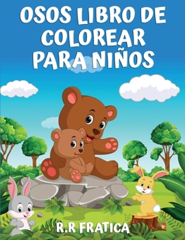 Paperback Osos libro de colorear para niños: Libro de colorear para niños, adolescentes, niños y niñas, libro de actividades de osos lindos, divertirse con imág [Spanish] Book