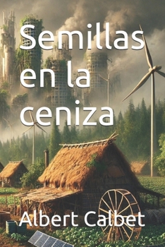 Semillas en la ceniza (Spanish Edition)