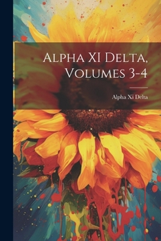 Paperback Alpha XI Delta, Volumes 3-4 Book