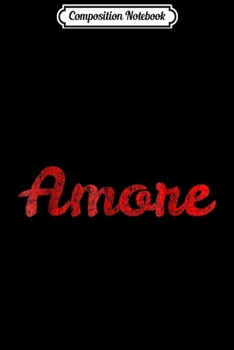 Composition Notebook: Amore Italy Italian  Journal/Notebook Blank Lined Ruled 6x9 100 Pages