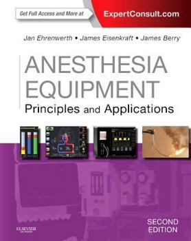 Anesthesia Equipment E-Book: Principles and Applications
