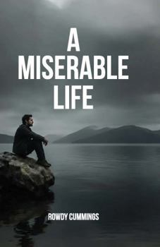 Hardcover A Miserable Life Book