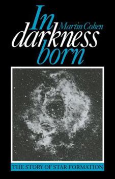 Paperback In Darkness Born: The Story of Star Formation Book