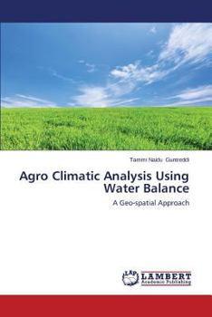 Paperback Agro Climatic Analysis Using Water Balance Book