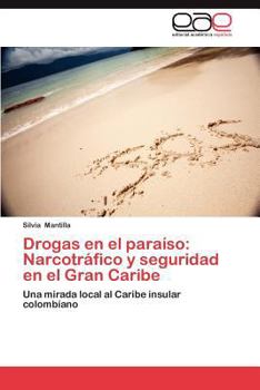 Paperback Drogas En El Paraiso: Narcotrafico y Seguridad En El Gran Caribe [Spanish] Book