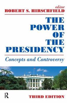 Hardcover The Power of the Presidency: Concepts and Controversy Book